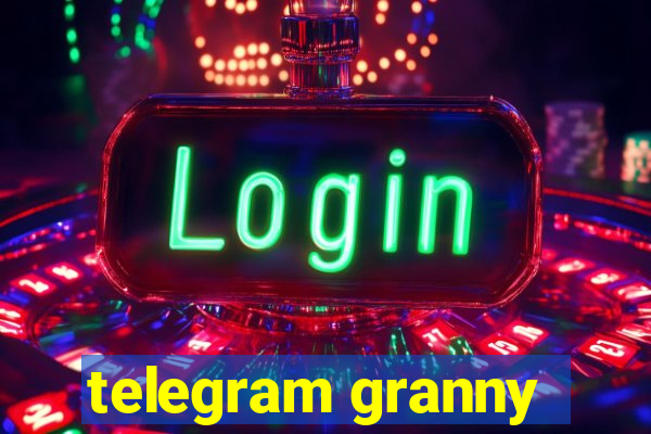 telegram granny